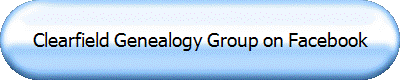 Clearfield Genealogy Group on Facebook