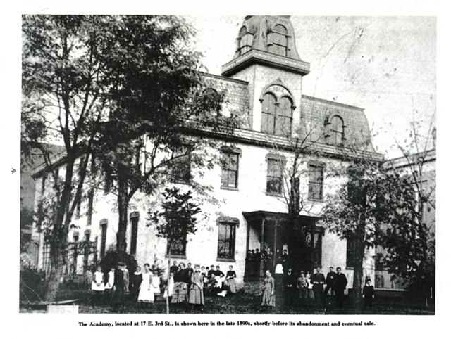 The Academy, located at 17 E. 3rd St., is shown here in the late 1890's, 
shortly before its abandonment and eventual sale.