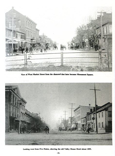 Top: View of West Market Street from the diamond that later became Monument Square.
Bottom: Looking west from Five Points, showing the old Valley House Hotel about 1895.