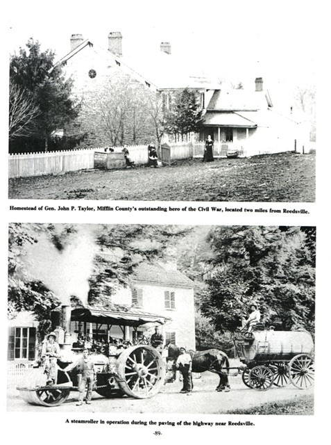 Top: Homestead of Gen. John P. Taylor, 
Mifflin County's outstanding hero of the Civil War, located two miles from Reedsville.
Bottom: A steamroller in operation during the paving of the highway near Reedsville.
