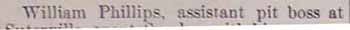 Partial newspaper article about William PHILLIPS, assistant pit boss 1914