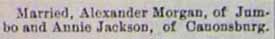 Marriage Notice for Alexander MORGAN to Annie Jackson, no date, in 1-25-1908 paper